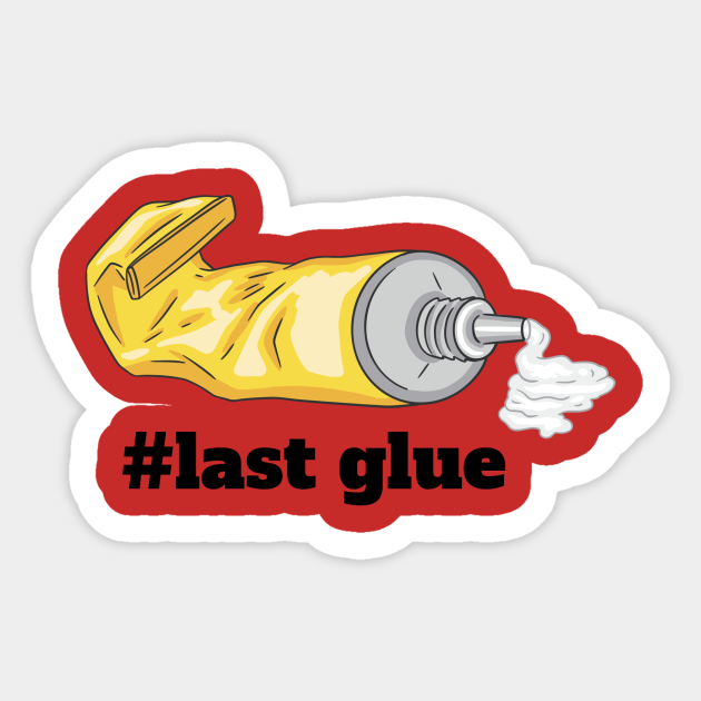 Last Glue Last Generation Last Generation Sticker TeePublic